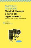 Sherlock Holmes e l'arte del ragionamento. Indagine nell'universo della mente edito da Feltrinelli