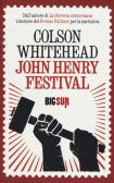 John Henry Festival edito da Sur