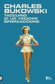 Taccuino di un vecchio sporcaccione edito da TEA