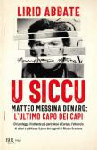 U siccu. Matteo Messina Denaro: l'ultimo capo dei capi edito da Rizzoli