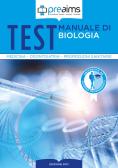 Preaims. Manuale di biologia. Test medicina, odontoiatria e professioni sanitarie edito da PREAIMS
