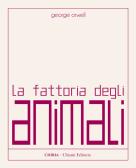 La fattoria degli animali. Ediz. integrale edito da Chiria Chianti Editoria di Ciappi Andrea