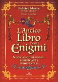 L'antico libro degli enigmi. Nuovi giochi logici, rompicapi e indovinelli edito da Gremese Editore