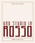 Uno studio in rosso. Ediz. integrale edito da Chiria Chianti Editoria di Ciappi Andrea