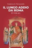Il lungo addio da Roma (117-118 d.C.) edito da LEG Edizioni