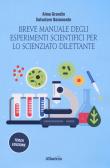 Breve manuale degli esperimenti scientifici per lo scienziato dilettante edito da Gruppo Albatros Il Filo