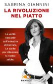 La rivoluzione nel piatto. Le verità nascoste sull'industria alimentare. Le scelte per difendere la nostra salute edito da Sperling & Kupfer