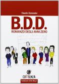 B.D.D. Romanzo degli anni zero edito da Coessenza