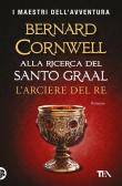 L'arciere del re. Alla ricerca del santo Graal edito da TEA