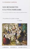 San Benedetto e la vita familiare edito da Libreria Editrice Fiorentina