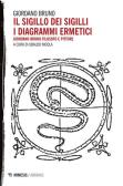 Il sigillo dei sigilli. I diagrammi ermetici. Giordano Bruno filosofo e pittore edito da Mimesis