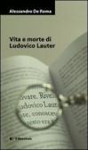 Vita e morte di Ludovico Lauter edito da Il Maestrale
