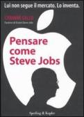 Pensare come Steve Jobs edito da Sperling & Kupfer