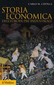 Storia economica dell'Europa pre-industriale edito da Il Mulino
