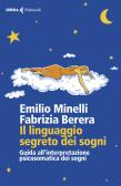 Il linguaggio segreto dei sogni. Guida all'interpretazione psicosomatica dei sogni edito da Feltrinelli