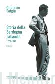 Storia della Sardegna sabauda. 1720-1847 edito da Il Maestrale