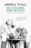 Sua Eccellenza perde un pezzo. I casi del maresciallo Ernesto Maccadò edito da Garzanti