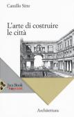 L' arte di costruire le città. L'urbanistica secondo i suoi fondamenti artistici edito da Jaca Book