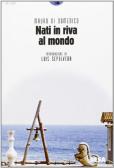 Nati in riva al mondo. Con CD Audio edito da Salento Books