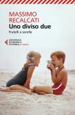 Uno diviso due. Fratelli e sorelle edito da Feltrinelli