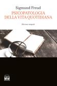Psicopatologia della vita quotidiana. Ediz. integrale edito da House Book