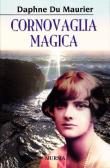 Cornovaglia magica edito da Ugo Mursia Editore