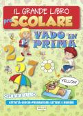 Il grande libro prescolare. Vado in prima. Attività, giochi, pregrafismi,  lettere e numeri - 9791254541463 in Primo apprendimento