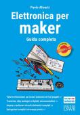 Elettronica per maker. Guida completa edito da Edizioni LSWR