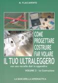 Come progettare costruire far volare il tuo ultraleggero vol. 2 edito da La Bancarella Aeronautica