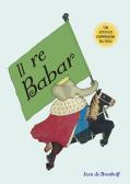 Il Re Babar. Ediz. a colori edito da Picarona Italia