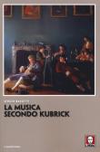 La musica secondo Kubrick edito da Lindau