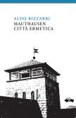 Mauthausen città ermetica edito da Trabant