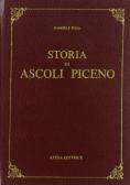 Storia di Ascoli Piceno (rist. anast. Brescia, 1869-70) edito da Atesa