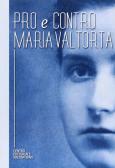 Pro e contro Maria Valtorta edito da Centro Editoriale Valtortiano