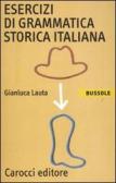 Esercizi di grammatica storica italiana edito da Carocci