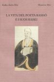 La vita del poeta Basho e i suoi haiku edito da Centro di Cultura Giapponese