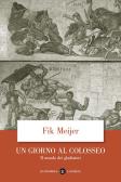 Un giorno al Colosseo. Il mondo dei gladiatori edito da Laterza
