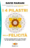 I 4 pilastri della felicità. La rivoluzione gentile che migliora le tue abitudini e allunga la vita edito da Sperling & Kupfer