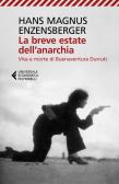 La breve estate dell'anarchia. Vita e morte di Buenaventura Durruti edito da Feltrinelli