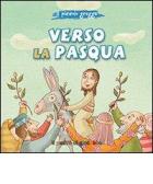 Verso la Pasqua. Ediz. illustrata edito da Il Pozzo di Giacobbe