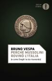 Perché Mussolini rovinò l'Italia (e come Draghi la sta risanando) edito da Mondadori