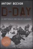 D-Day. La battaglia che salvò l'Europa edito da Rizzoli