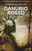 Danubio rosso. L'alba dei barbari. Il romanzo di Roma vol.9 edito da Mondadori