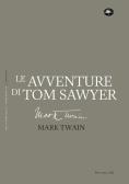 Le avventure di Tom Sawyer edito da Mattioli 1885