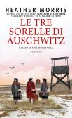 Le tre sorelle di Auschwitz edito da Newton Compton Editori