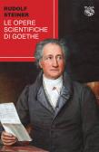 Le opere scientifiche di Goethe edito da Iduna