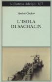 L' isola di Sachalin edito da Adelphi