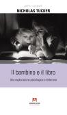 Il bambino e il libro. Una esplorazione psicologica e letteraria edito da Armando Editore