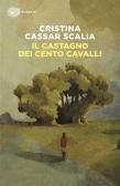 Il Castagno dei cento cavalli edito da Einaudi