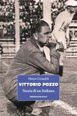 Vittorio Pozzo. Storia di un italiano edito da Edizioni Eraclea